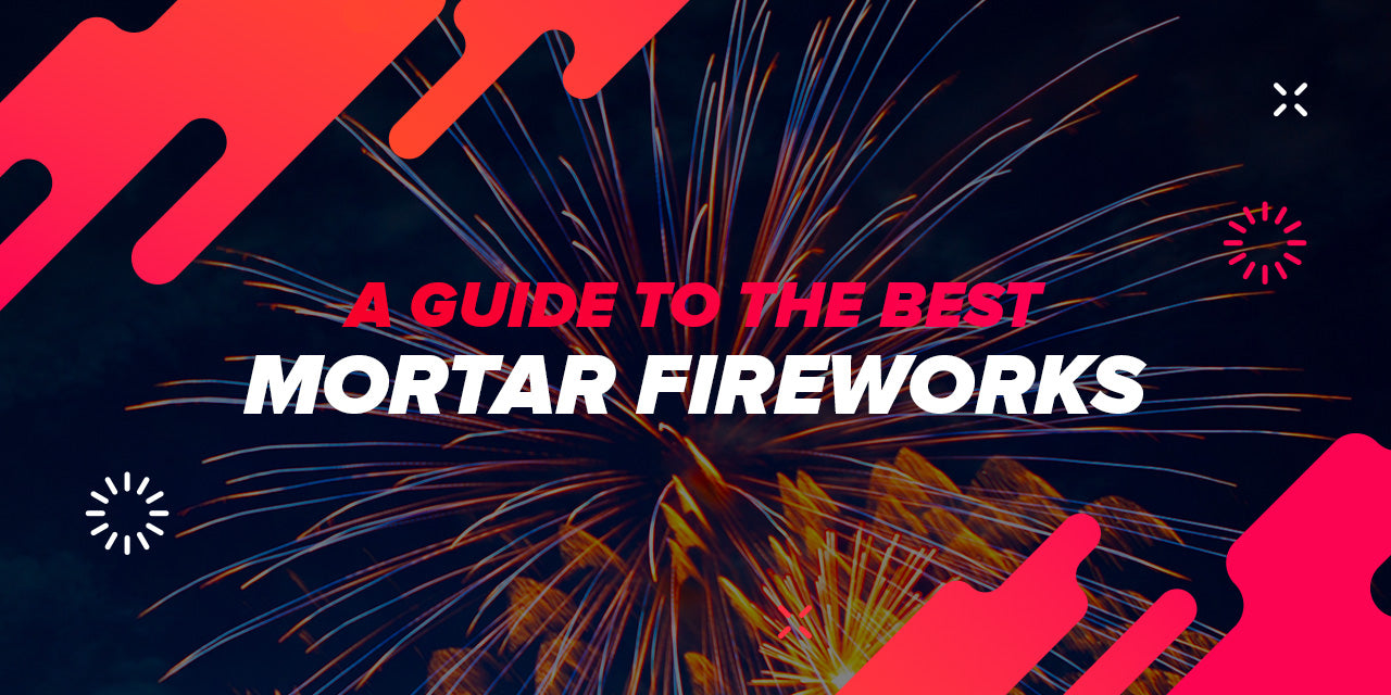 A Guide to the Best Mortar Fireworks